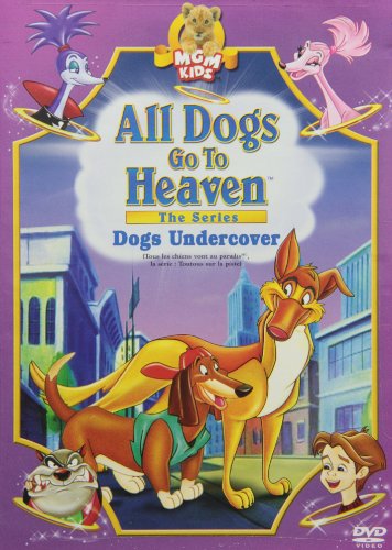 ALL DOGS GO TO HEAVEN DOGS: THE SERIES - DOGS UNDERCOVER (BILINGUAL)