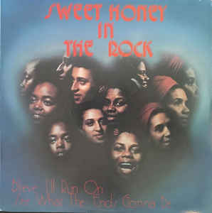 SWEET HONEY IN THE ROCK  - B'LIEVE I'LL RUN ON
