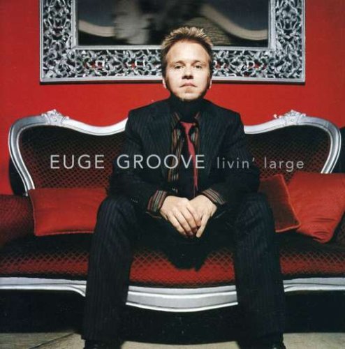 GROOVE, EUGE - LIVIN' LARGE