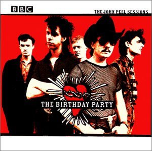 BIRTHDAY PARTY  - JOHN PEEL SESSIONS: LIVE