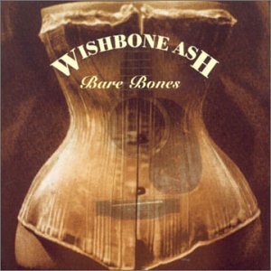 WISHBONE ASH  - BARE BONES