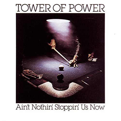 TOWER OF POWER - AINT NOTHIN STOPPIN US NOW