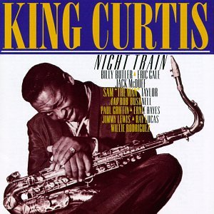 KING CURTIS - NIGHT TRAIN