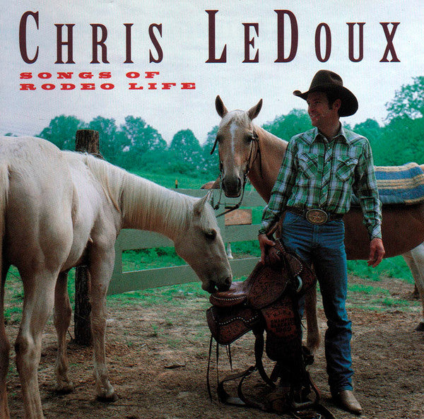 LEDOUX, CHRIS  - SONGS OF RODEO LIFE