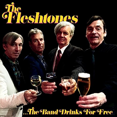 THE FLESHTONES - THE BAND DRINKS FOR FREE