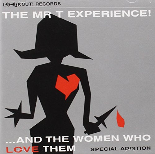 MR. T EXPERIENCE - AND THE WOMEN WHO LOVE THEM