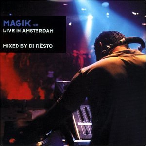 DJ TIESTO - DJ TIESTO - MAGIK 6: LIVE IN AMSTERDAM