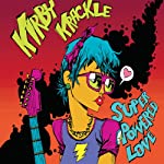 KIRBY KRACKLE - SUPER POWERED LOVE