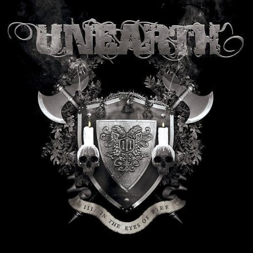 UNEARTH - III: IN THE EYES OF FIRE