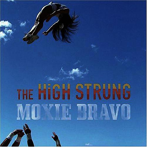 HIGH STRUNG  - MOXIE BRAVO