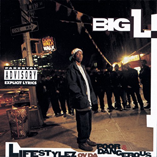 BIG L - LIFESTYLEZ OV DA POOR AND DANGEROUS