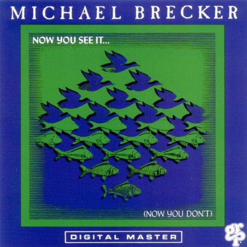 BRECKER, MICHAEL - NOW YOU SEE IT... (NOW YOU DON'T)