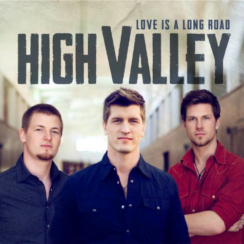 HIGH VALLEY - LOVE IS A LONG ROAD