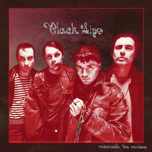 BLACK LIPS - UNDERNEATH THE RAINBOW