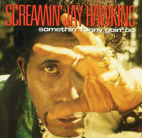HAWKINS, SCREAMIN' JAY  - SOMETHING FUNNY GOIN' ON