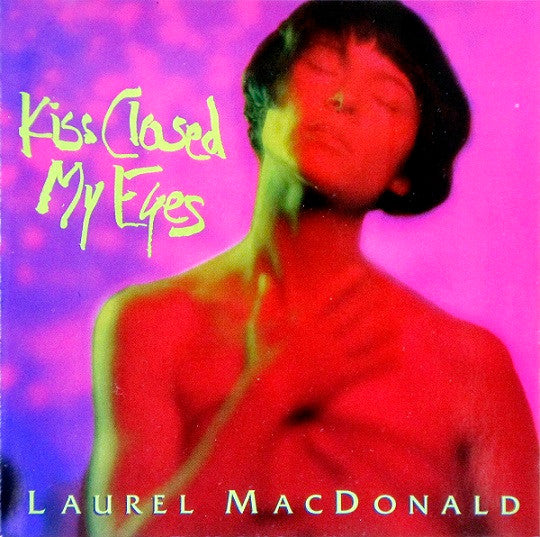 MACDONALD, LAUREL  - KISS CLOSED EYES