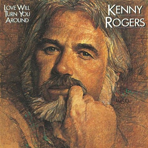 ROGERS, KENNY - LOVE WILL TURN YOU AROUND