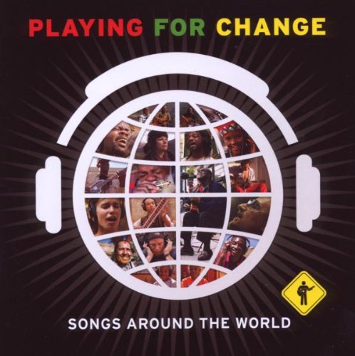 PLAYING FOR CHANGE - PLAYING FOR CHANGE