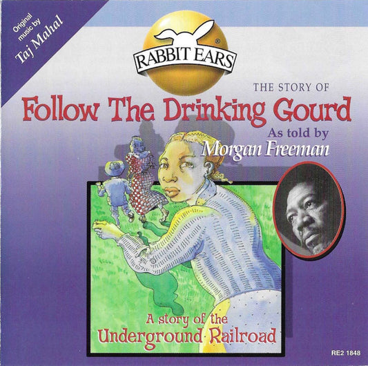 FREEMAN, MORGAN  - FOLLOW THE DRINKING GOURD