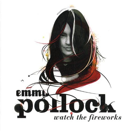 EMMA POLLOCK - WATCH THE FIREWORKS