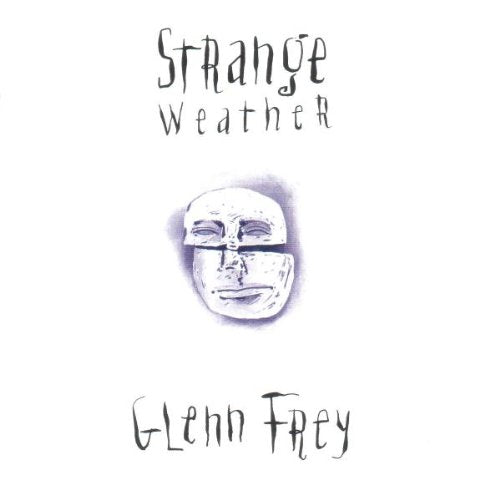 FREY, GLENN - STRANGE WEATHER