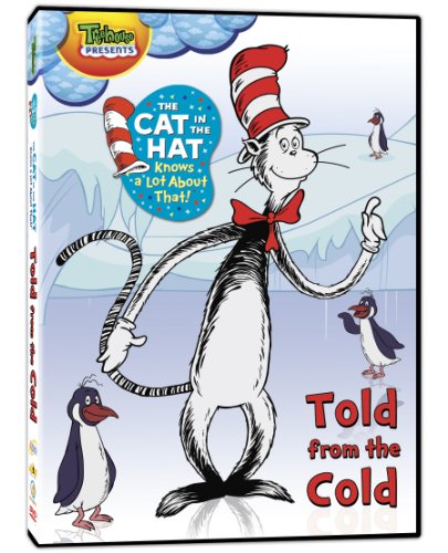 THE CAT IN THE HAT KNOWS A LOT ABOUT THAT! - TOLD FROM THE COLD