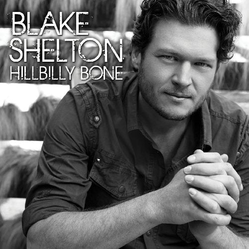 SHELTON, BLAKE - HILLBILLY BONE