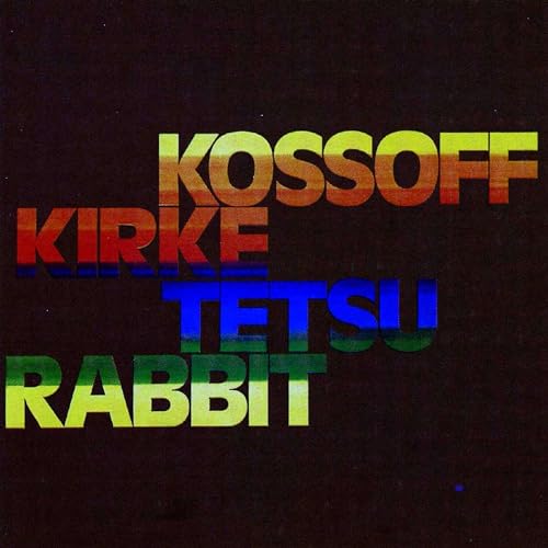 KOSSOFF/KIRKE/TETSU/RABBIT  - ST