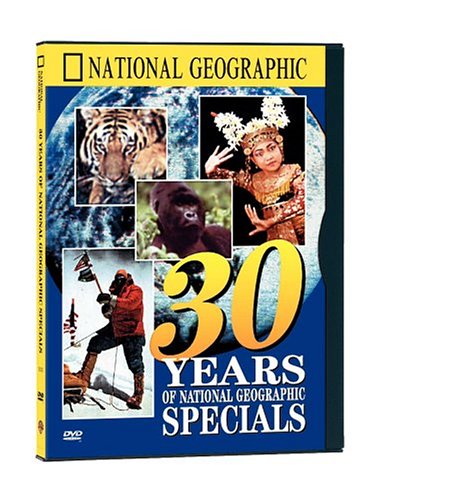 NATIONAL GEOGRAPHIC VIDEO: 30 YEARS OF NATIONAL GEOGRAPHIC SPECIALS (FULL SCREEN)