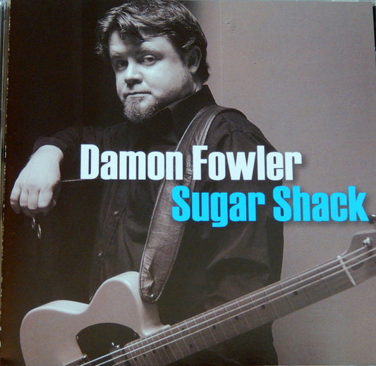 FOWLER, DAMON  - SUGAR SHACK