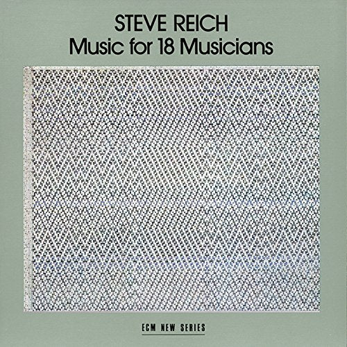 REICH, STEVE - MUSIC FOR 18 MUSICIANS