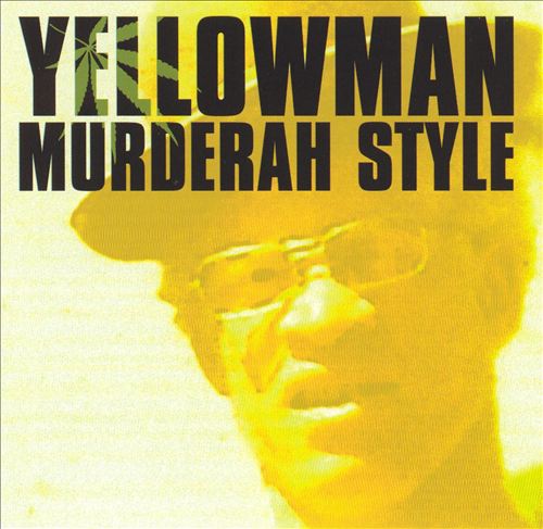 YELLOWMAN  - MURDERAH STYLE