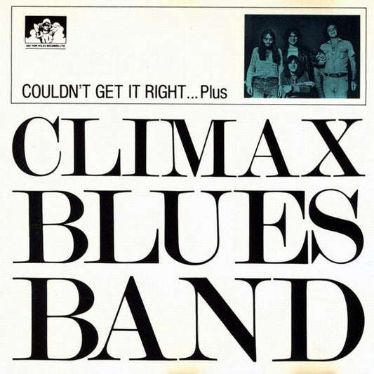 CLIMAX BLUES BAND  - COULDN'T GET IT RIGHT...PLUS