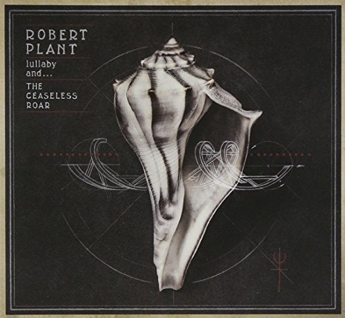 ROBERT PLANT - LULLABY AND... THE CEASELESS ROAR