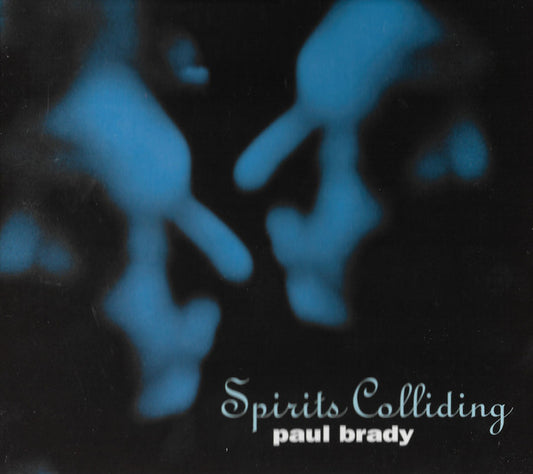 BRADY, PAUL  - SPIRITS COLLIDING