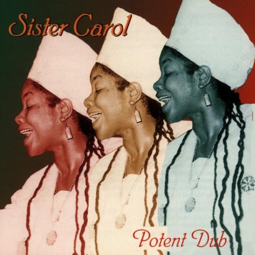 SISTER CAROL  - POTENT DUB