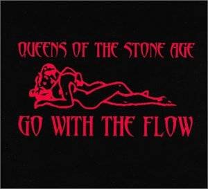 QUEENS OF THE STONE AGE - GO WITH THE FLOW (INTR VERS)