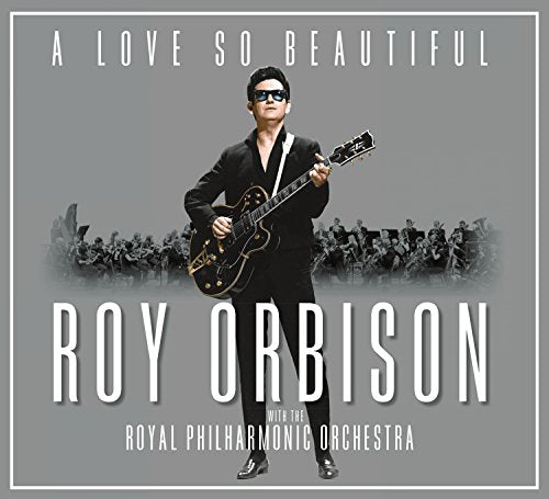 ROY ORBISON - A LOVE SO BEAUTIFUL: ROY ORBISON & THE ROYAL PHILHARMONIC ORCHESTRA (CD)