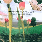 AMERICAN MUSIC CLUB  - HELLO AMSTERDAM-EP