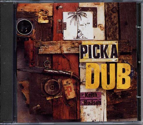 HUDSON, KEITH  - PICK A DUB