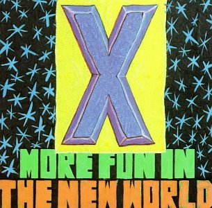 X - MORE FUN IN THE NEW WORLD