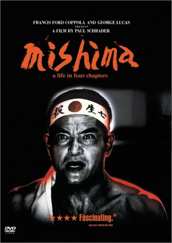 MISHIMA: A LIFE IN FOUR CHAPTERS