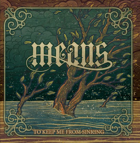 MEANS - TO KEEP ME FROM SINKING