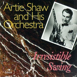 SHAW, ARTIE - IRRESISTIBLE