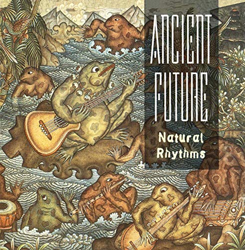 ANCIENT FUTURE  - NATURAL RHYTHMS