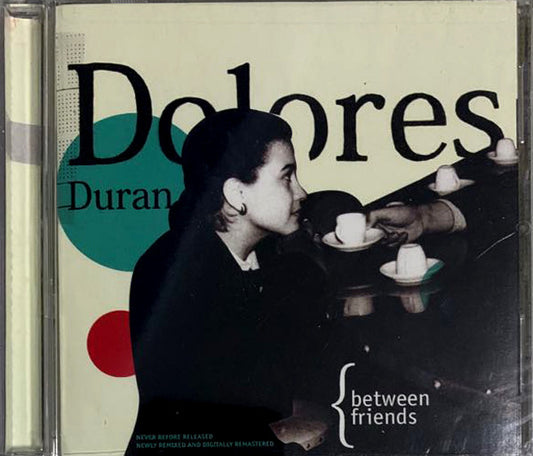 DURAN, DOLORES  - BETWEEN FRIENDS (BRAZIL)