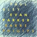 BLEY, PAUL - TIME WILL TELL