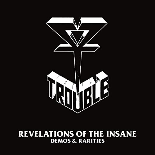 TROUBLE - REVELATIONS OF THE INSANE (DEMOS & RARITIES) (CD)