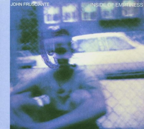 FRUSCIANTE, JOHN - INSIDE OF EMPTINESS