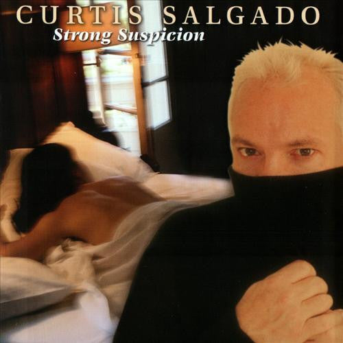 SALGADO, CURTIS  - STRONG SUSPICION